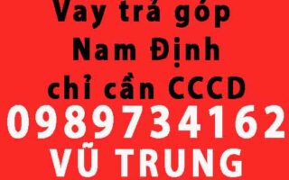 Vay trả góp chỉ cần cccd tại Nam Định