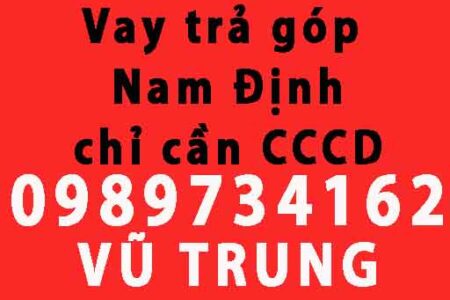 Vay trả góp chỉ cần cccd tại Nam Định