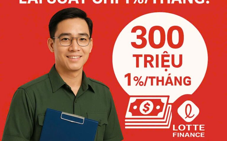 🔥 GÓI VAY VỐN LOTTE FINANCE ƯU ĐÃI DÀNH CHO CÔNG NHÂN VIÊN CHỨC, CÔNG AN, BỘ ĐỘI 🔥 LIÊN HỆ: 0989734162 - VŨ TRUNG - HỖ TRỢ TOÀN QUỐC