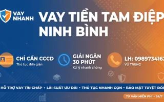 VAY TIỀN TAM ĐIỆP NINH BÌNH - CHỈ CẦN CCCD, GIẢI NGÂN 30 PHÚT - LH: 0989734162 VŨ TRUNG