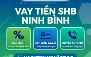 VAY TIỀN SHB FINANCE NINH BÌNH - LÃI THẤP NHẤT, CHỈ CẦN CCCD - LH: 0989734162 VŨ TRUNG