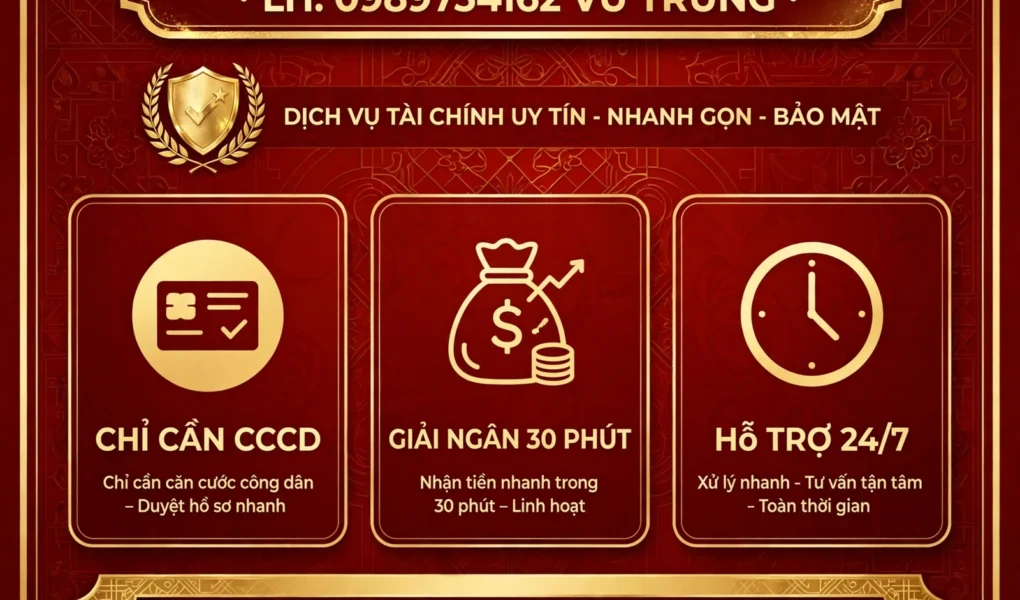 VAY TIỀN HOA LƯ NINH BÌNH - CHỈ CẦN CCCD, GIẢI NGÂN 30 PHÚT TẬN NƠI - LH: 0989734162 VŨ TRUNG